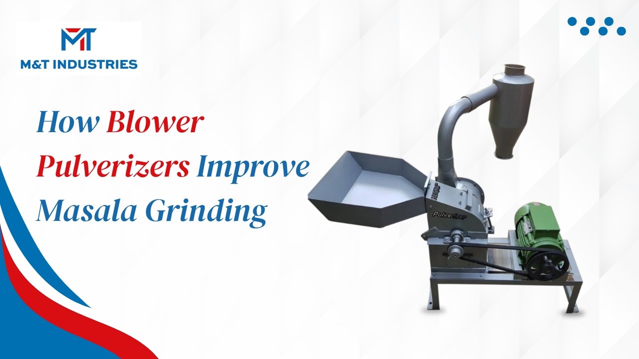 How Blower Pulverizers Improve Masala Grinding 