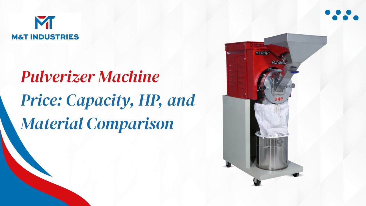 Pulverizer Machine Price: Capacity, HP, and Material Comparison